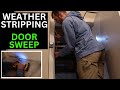 Door Weather Stripping and Sweep Installation