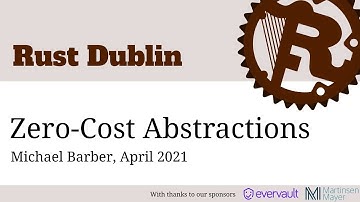 Rust Dublin Lightning Talks April 2021 - Zero Cost Abstractions