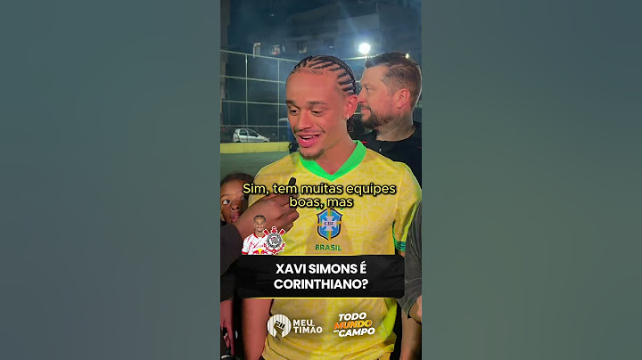 XAVI SIMONS REVELA QUE ACOMPANHA JOGOS DO CORINTHIANS