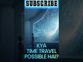 Kya Time Travel Possible Hai? ⏳ Science Ka Sabse Bada Raaz!#amazingfacts #simplyscience
