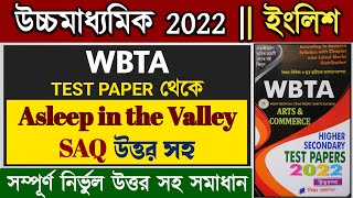 WBTA test paper 2022 class 12 English | Asleep in the Valley SAQ question answer | hs english saq