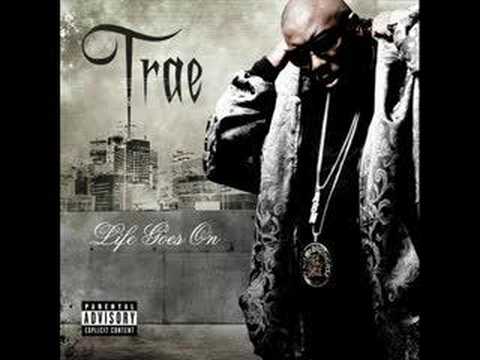 Trae - Life Goes On Trae - Life Goes On