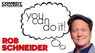 Rob Schneider - You Can Do It!