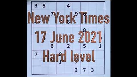 Sudoku solution – New York Times 17 June 2021 Hard level