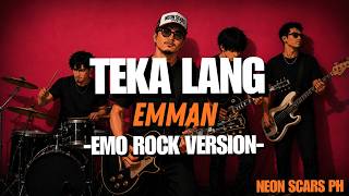 Teka Lang - Emman (Rock Version) │ Neon Scars PH
