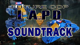 Future COP L.A.P.D Full Soundtrack. Nostalgic ost