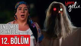 12. Bölüm | En Bomba Sahneler! - Yeni Gelin