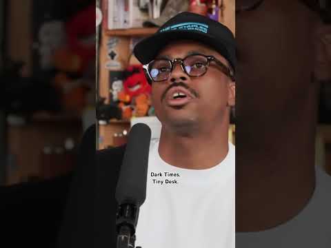 Dark Times, Tiny Desk.