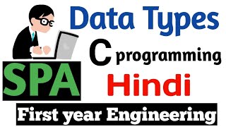 Data Types in C programming Part #1 | SPA/C Programming in Hindi