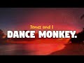 Tones and I - Dance Monkey (lyrics)