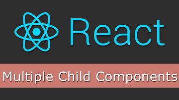 React JS Tutorials for Beginners - 10 - Multiple Child Components