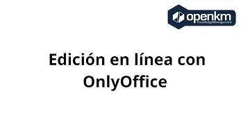 OpenKM - Edición en línea con OnlyOffice
