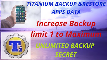 Titanium Backup Increase Backup limit from 1 to Unlimited Backup