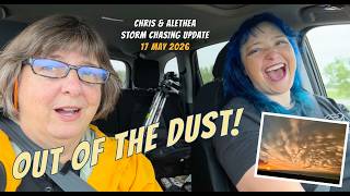 17 May 2026 Storm chase update with Chris and Alethea - out of the dust!