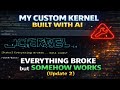 My Custom Kernel Built with AI – Everything Broke but Somehow Works (Update 2)