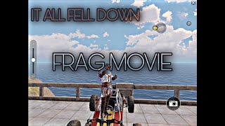 IT ALL FELL DOWN |  FRAGMOVIE |  PUBG MOBILE !