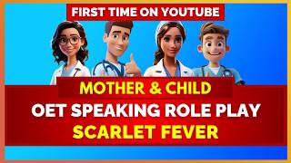 OET SPEAKING ROLEPLAY SAMPLE (NURSING) - SCARLET FEVER | MIHIRAA