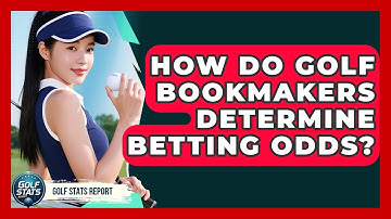 How Do Golf Bookmakers Determine Betting Odds? - Golf Stats Report