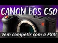 Canon C50 em 2025 – A FX3 está com os dias contados?
