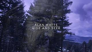 ALAN WATTS - HIDE AND SEEK ★ BEDTIME STORIES FOR ADULTS