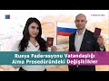 Rusya Federasyonu Vatandaşlığı Alma Prosedüründeki Değişiklikler