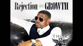 Thor The Champ - Rejection Equals Growth