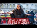What to Do in London When It's Cold ❄️