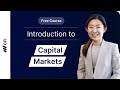 Introduction to Capital Markets: How Financial Markets Work Part 1 | CFI Course