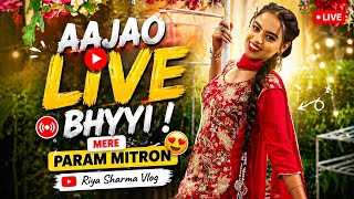 Aajao live bhyii mere Param mitron || Riya sharma vlog🙏❤️