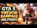 Gta5 trevor rampage military 