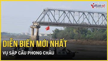 Diễn biến mới nhất vụ sập cầu Phong Châu: Cam go từng phút trục vớt nạn nhân | Báo VietNamNet