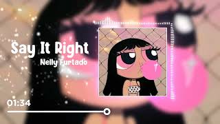 Nelly Furtado - Say It Right tiktok version ( sped up + reverb )