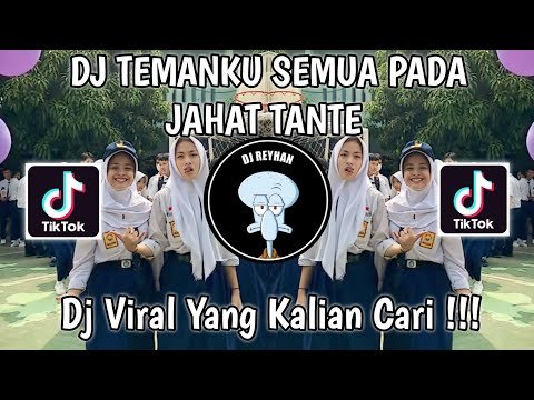 DJ TEMANKU SEMUA PADA JAHAT TANTE ENAK DONG ENAK DONG SOUND ᴍᴀs_ᴀ VIRAL TIK TOK TERBARU!
