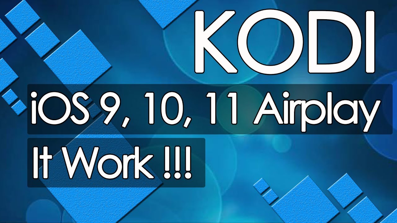 kodi airplay  Update 2022  kodi ios 9, 10, 11 Airplay, It work !!!