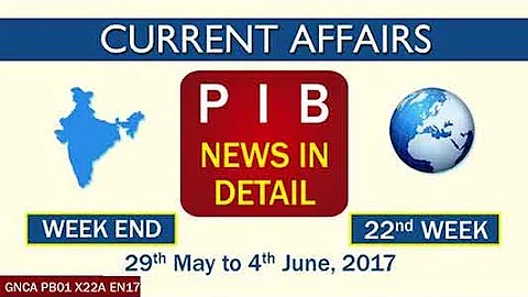 Current Affairs 'PIB NEWS IN DETAIL' of 22nd Week (29th May to 4th June) of 2017. - DayDayNews