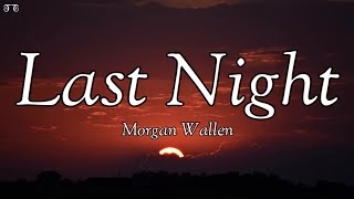 Morgan Wallen - Last Night (Lyrics)