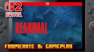 REANIMAL - (Nintendo Switch 2) - Framerate & Demo Gameplay - 4K
