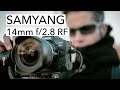 I’m impressed! Samyang 14mm f/2.8 RF (ROKINON) | ultra-wide angle lens | Canon EOS R5 [4K]