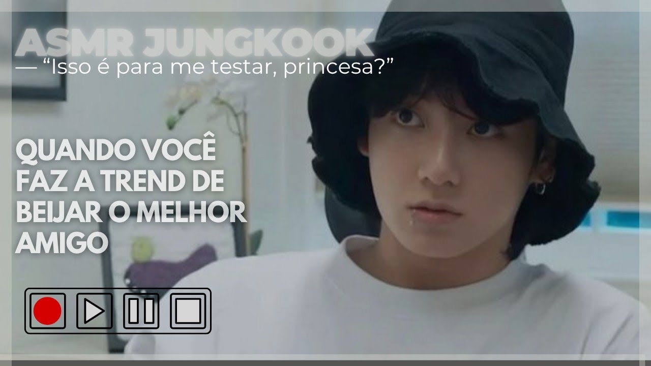 Trend: beijando seu melhor amigo•a s m r•Jungkook.