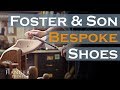 Foster & Son Bespoke Shoemaker | Interview w/ Andy Murphy