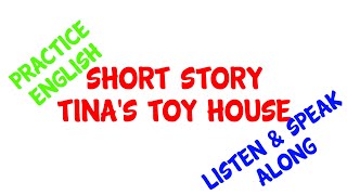 Learn English With Tinas Toy House - Listening & Speaking English Practice.