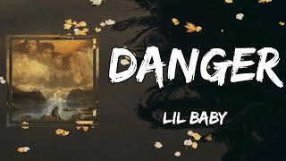 Lil Baby - Danger (Lyrics)