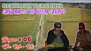Bagian Ke #6k Jejak Terakhir Maestro Biola Sarapo Bugis Laha & Lihi