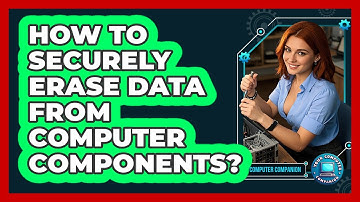 How To Securely Erase Data From Computer Components?