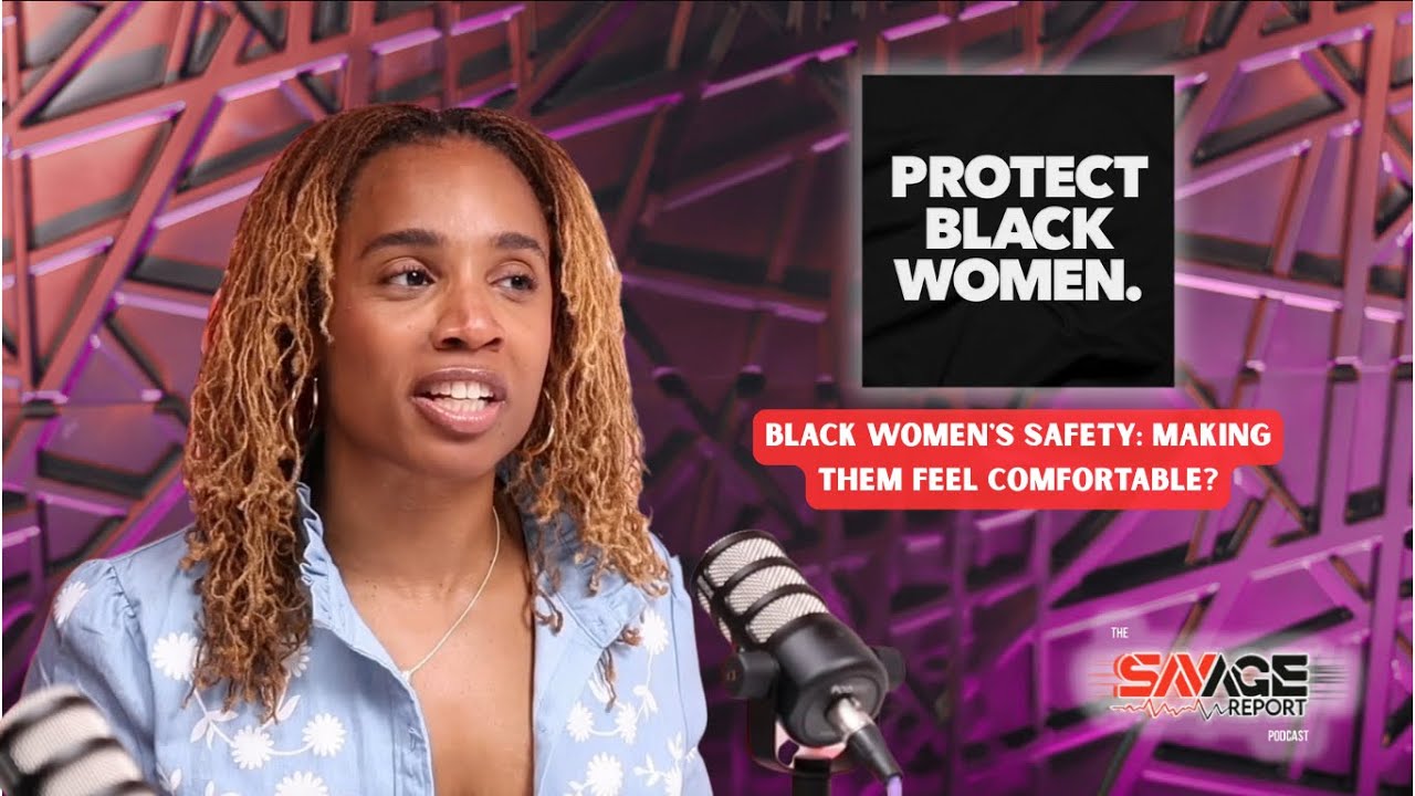 Black Women's Safety: Making Us Feel Comfortable?