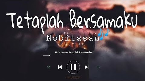 Nobitasan - Tetaplah Bersamaku (Lyrics Video)