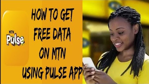 How to get free  data using MTN pulse app -unlimited