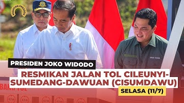 Sambutan Presiden saat Resmikan Jalan Tol Cileunyi-Sumedang-Dawuan (Cisumdawu), Selasa (11/7)