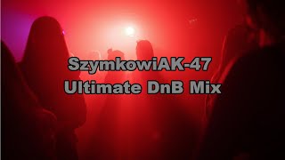 SzymkowiAK-47 Ultimate DnB Mix Pt. 6