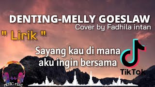 DENTING-Melly Goeslaw || Cover-fadhila intan (lirik)